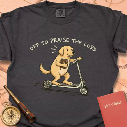 Off to Praise the Lord T-shirt