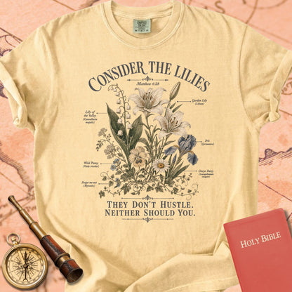 Consider the Lilies (They Don't Hustle) Premium T-shirt — Butter