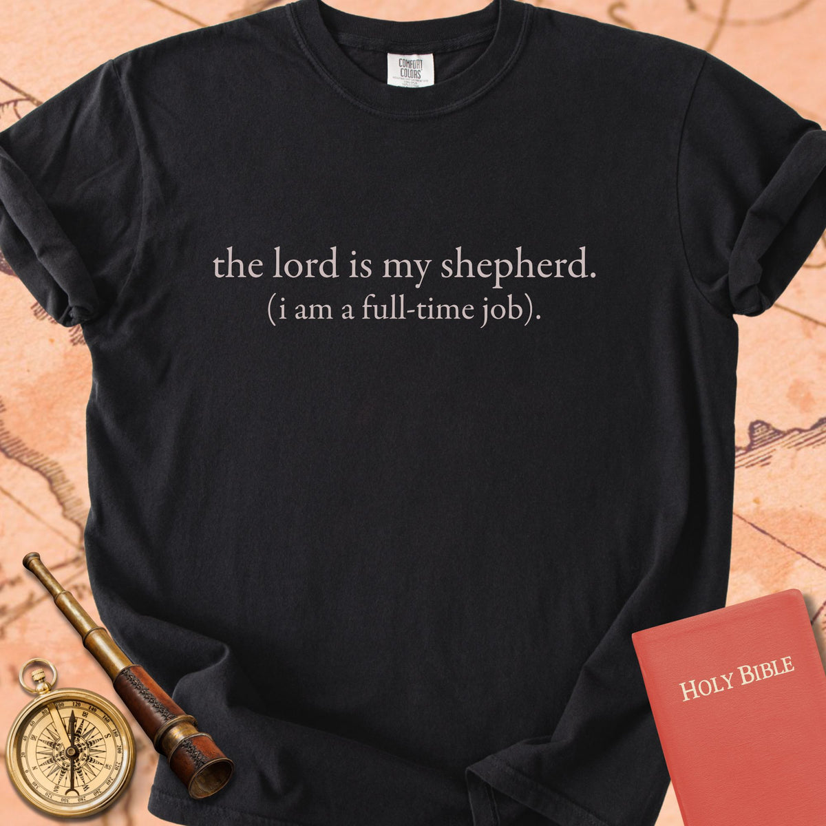 The Lord Is My Shepherd (I Am a Full-Time Job) Premium T-shirt