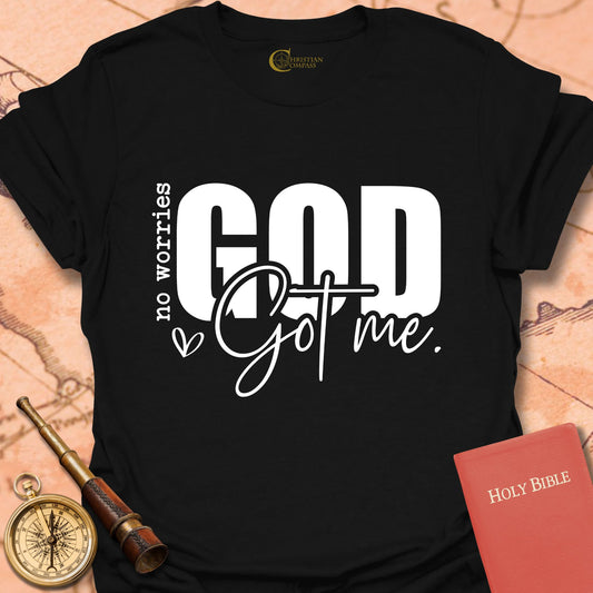No Worries God Got Me T-Shirt