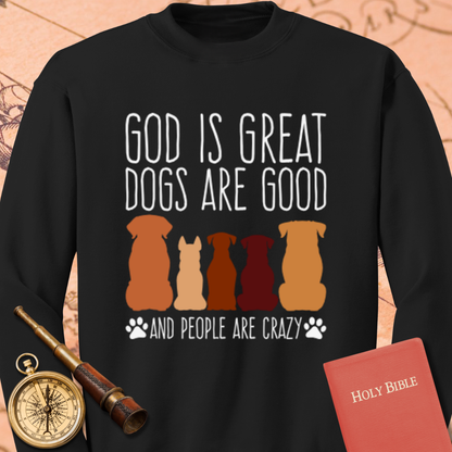 God is Great Dogs Sweatshirt