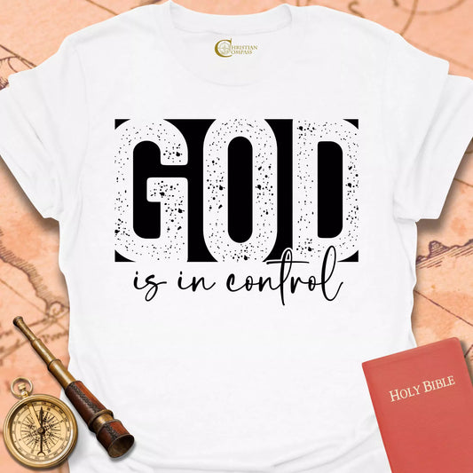 God is in Control  T-Shirt