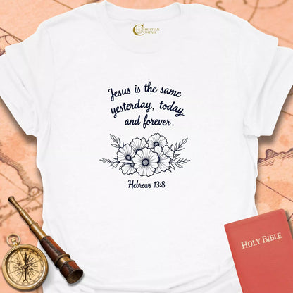 Jesus is the Same T-Shirt