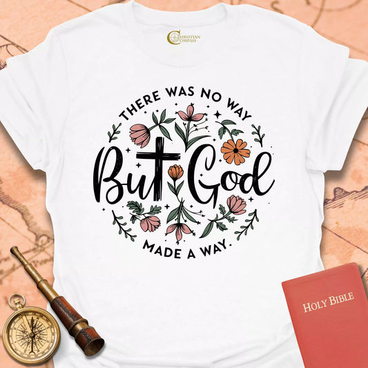 There Was No Way T-Shirt