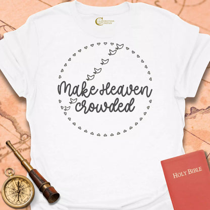 Make Heaven Crowded T-Shirt