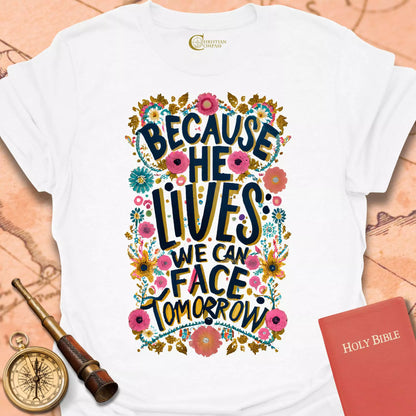 Because He Lives T Bold-Shirt