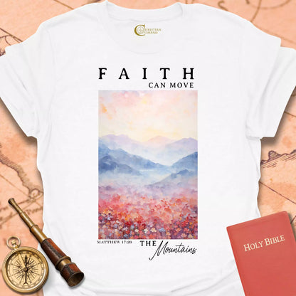 Faith Can Move Mountains T-Shirt