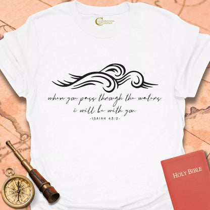 Pass Through the Waters T-Shirt