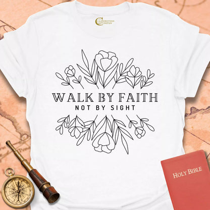Walk by Faith T-Shirt