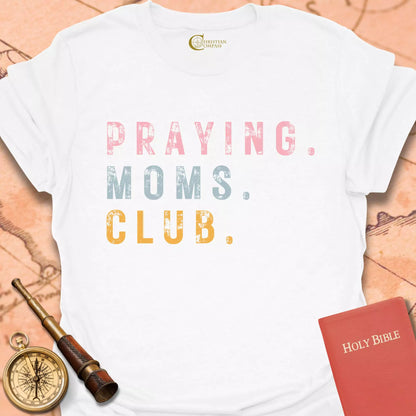 Praying Moms Club T-Shirt