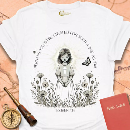 Perhaps You Were Created T-Shirt