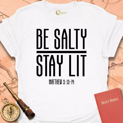 Be Salty Stay Lit T-Shirt