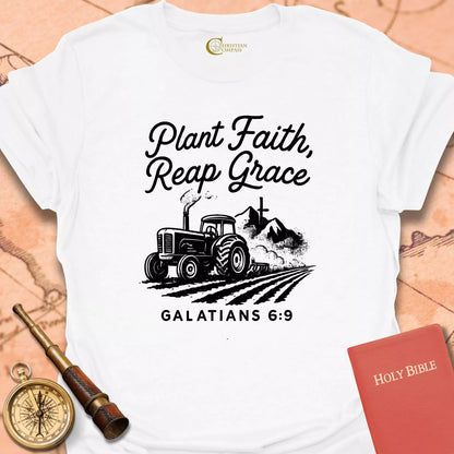 Plant Faith, Reap Grace T-Shirt