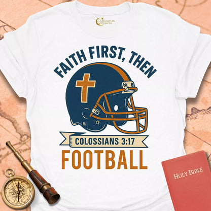 Faith First, Then Football T-Shirt