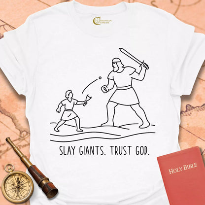 Slay Giants.  Trust God. T-Shirt