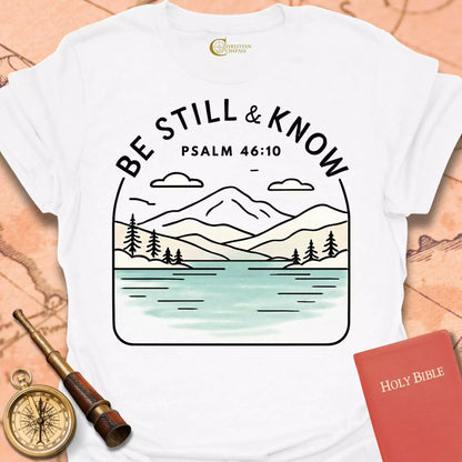 Be Still and Know T-Shirt