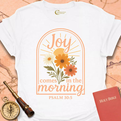 Joy Comes in the Morning T-Shirt