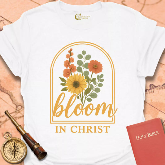 Bloom in Christ T-Shirt