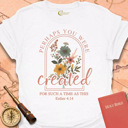 Perhaps You Were Created Pink T-Shirt