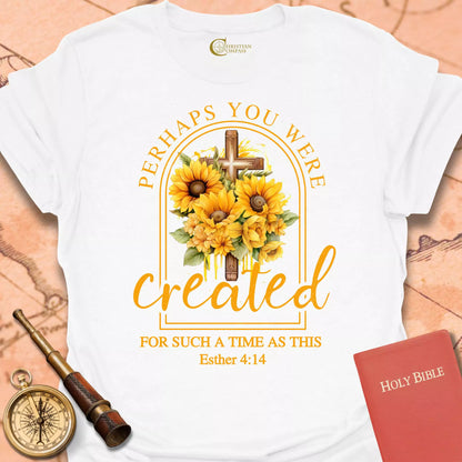 Perhaps You Were Created Sunflowers T-Shirt
