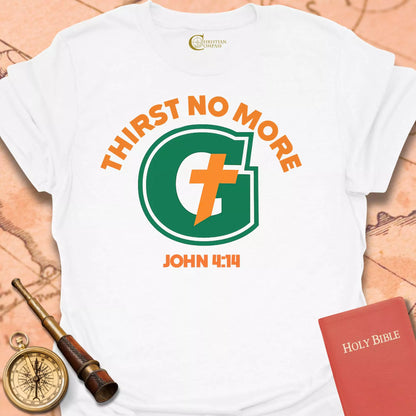 Thirst No More T-Shirt