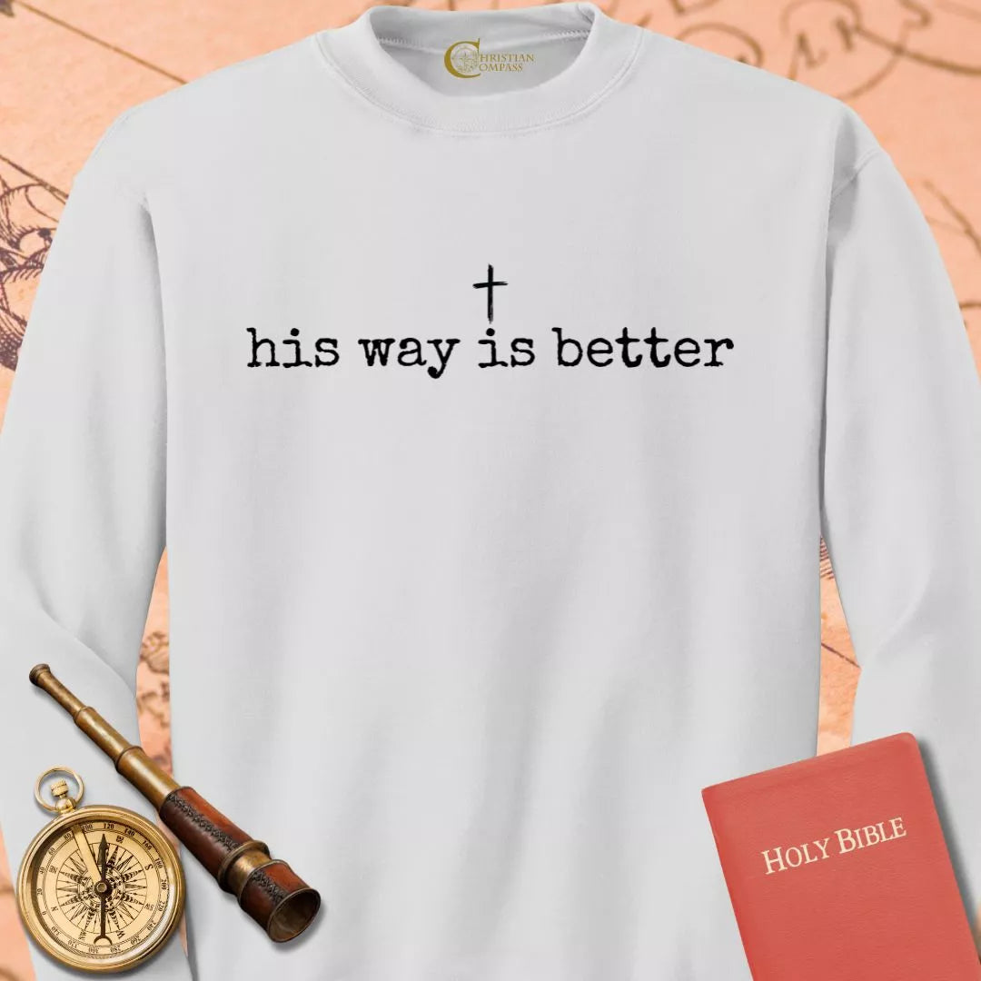 His Way is Better Sweatshirt