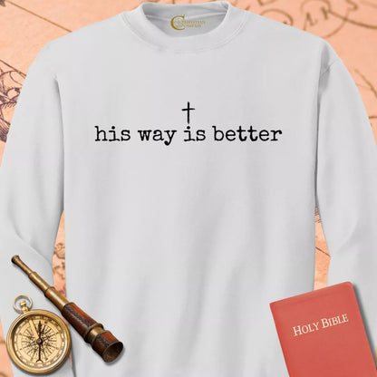 His Way is Better Sweatshirt