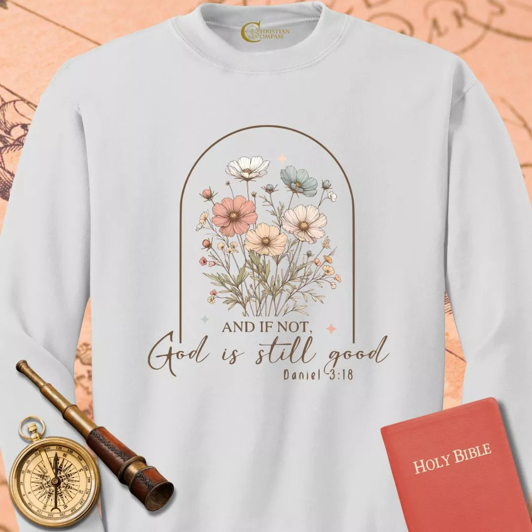 God is Still Good Sweatshirt