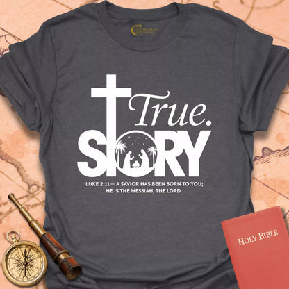True Story – Nativity Christmas T-Shirt