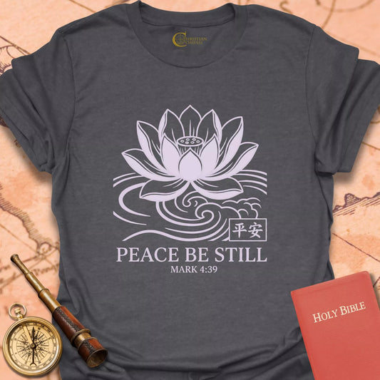 Peace Be Still Mark 4:39 T-Shirt