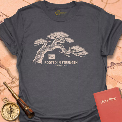 Rooted in Strength Ephesians 3:17 T-Shirt