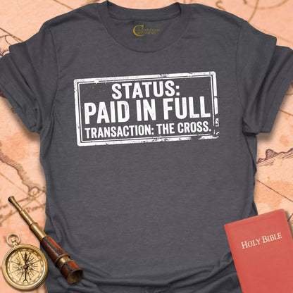 Status: Paid in Full T-Shirt