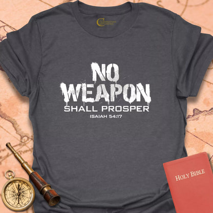 No Weapon Shall Prosper T-Shirt