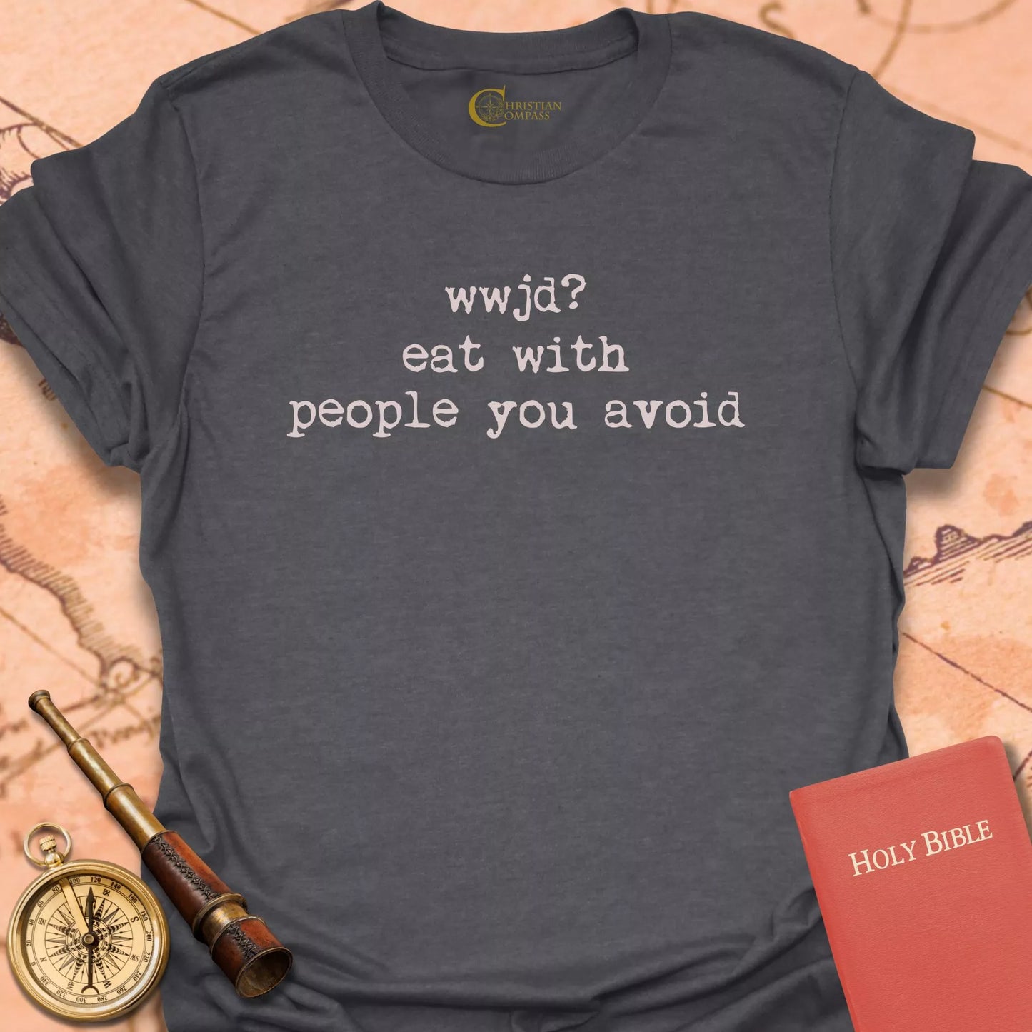 WWJD? Eat with People You Avoid T-Shirt