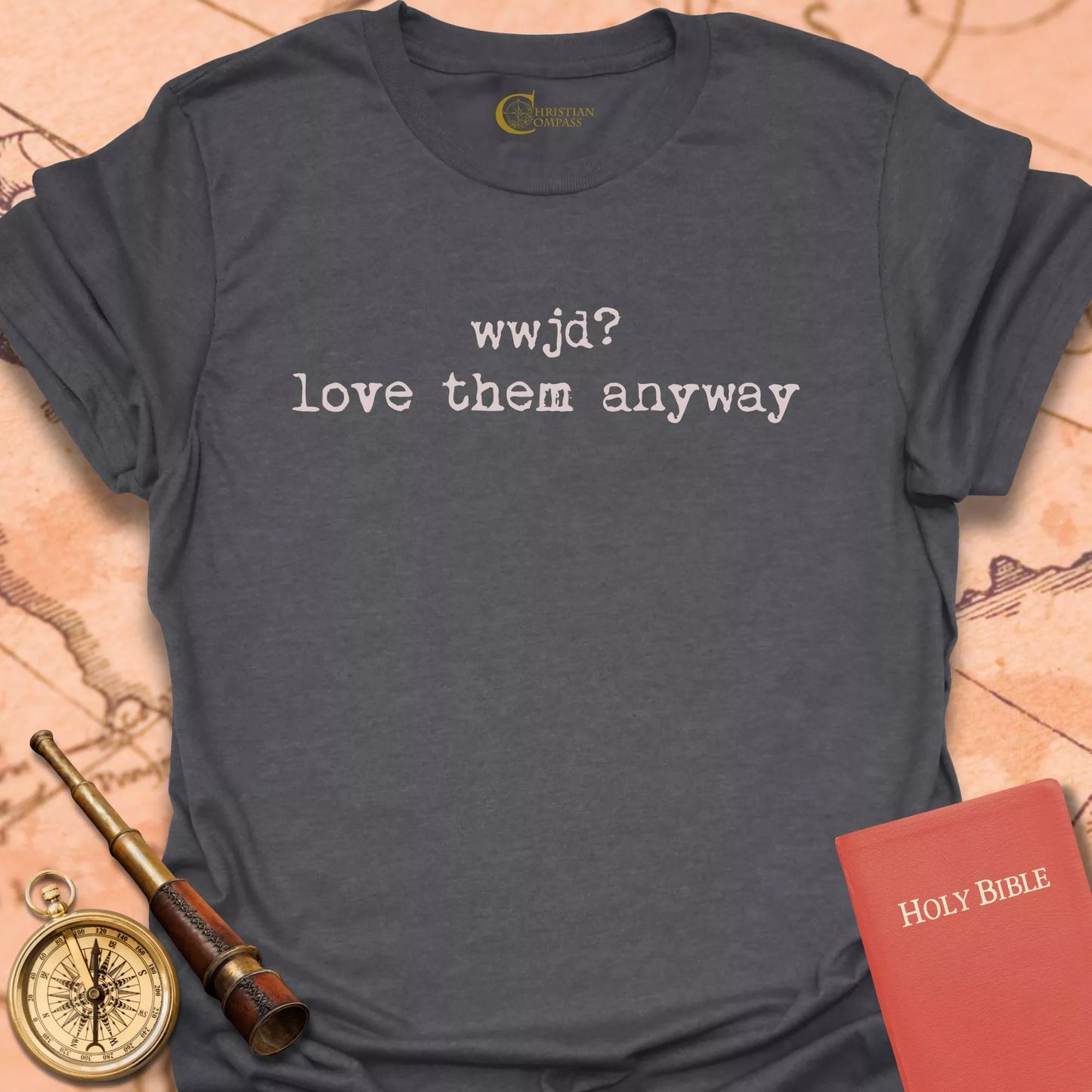 WWJD? Love Them Anyway T-Shirt