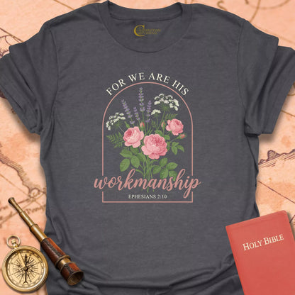 For We Are His Workmanship T-Shirt