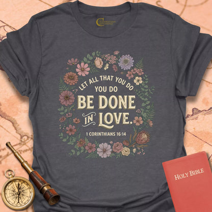 Be Done in Love T-Shirt