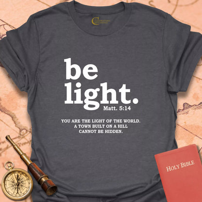 Be Light T-Shirt