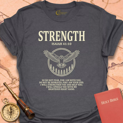 Strength, Isaiah 41:10 T-Shirt