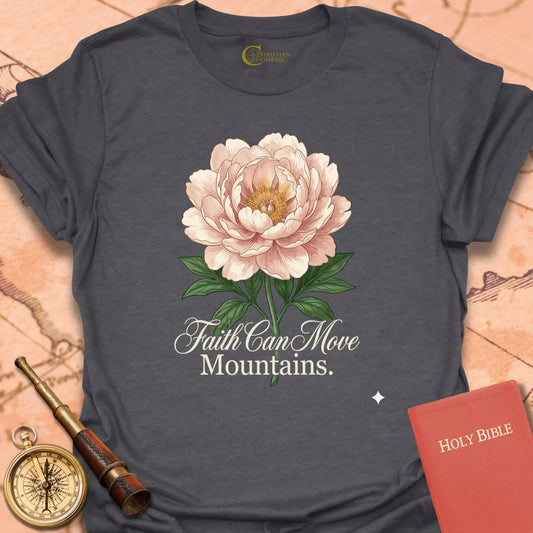 Faith Can Move Mountains Peony T-Shirt