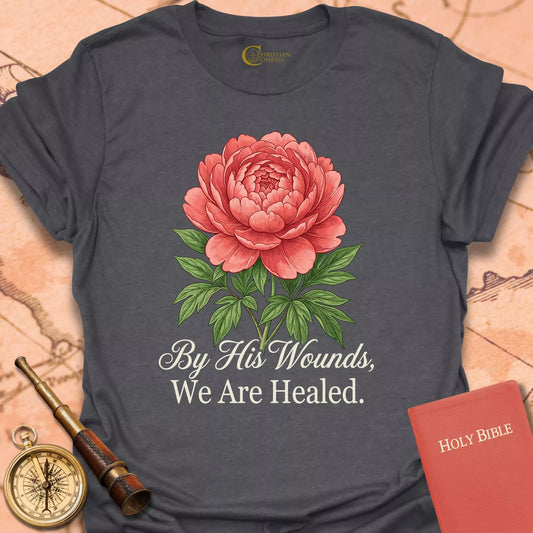 By His Wounds T-Shirt