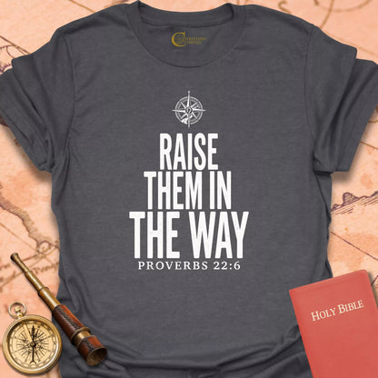 Raise Them in the Way T-Shirt