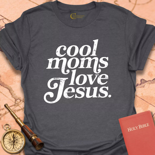 Cool Moms Love Jesus T-Shirt