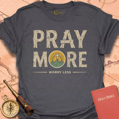 Pray More T-Shirt
