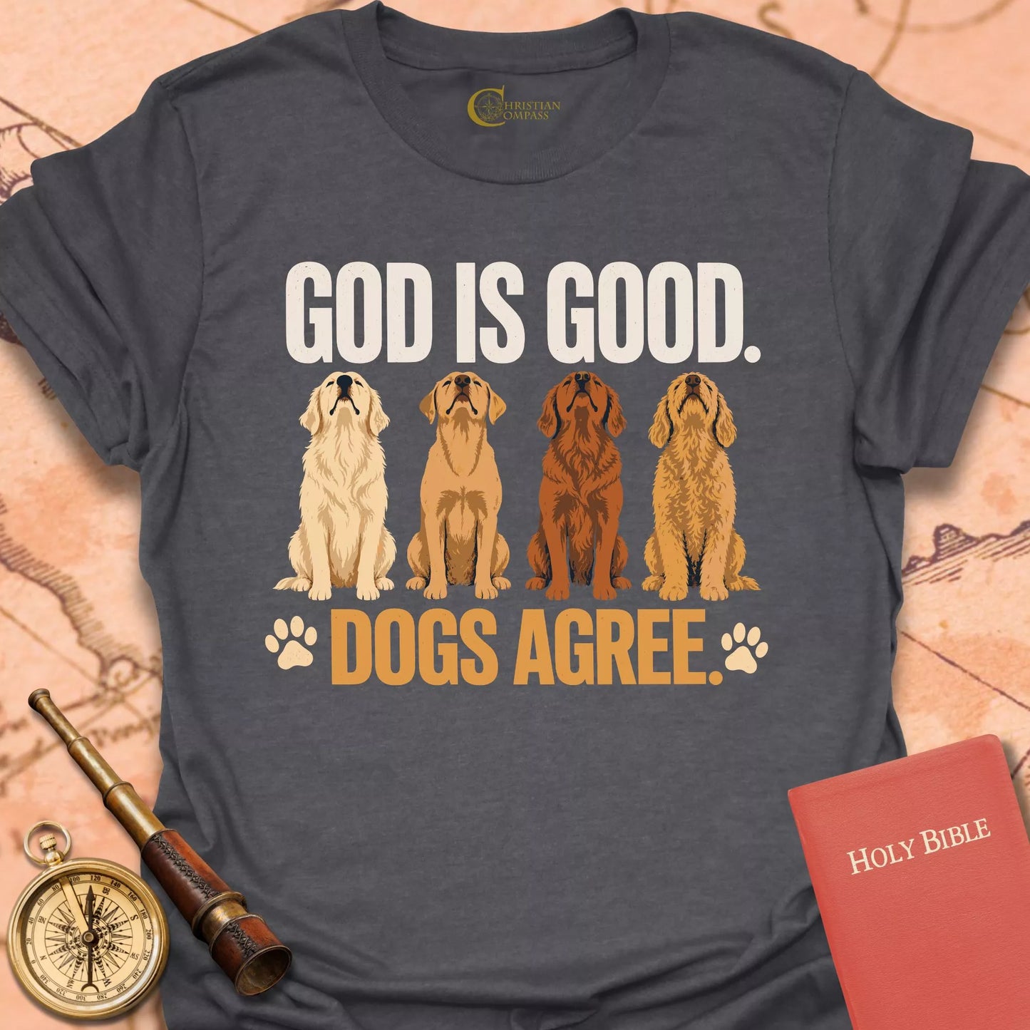 God is Good. Dogs Agree T-Shirt