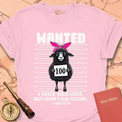 Wanted: I Was Lost, But Now I am Found T-Shirt