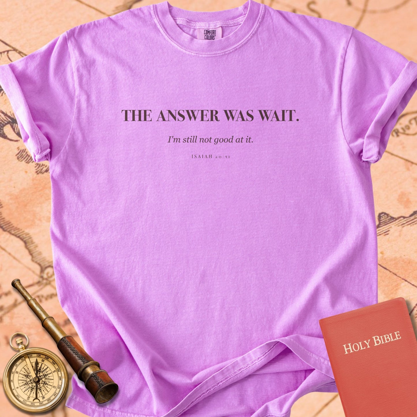The Answer Was Wait. — Orchid Comfort Colors t-shirt