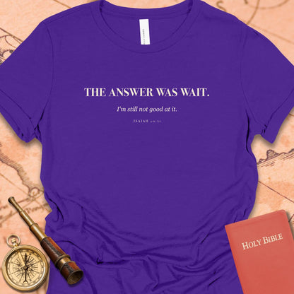 The Answer Was Wait. — Team Purple women's tee