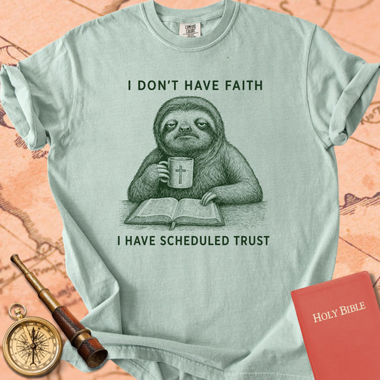 I Don't Have Faith, I Have Scheduled Trust Premium T-shirt