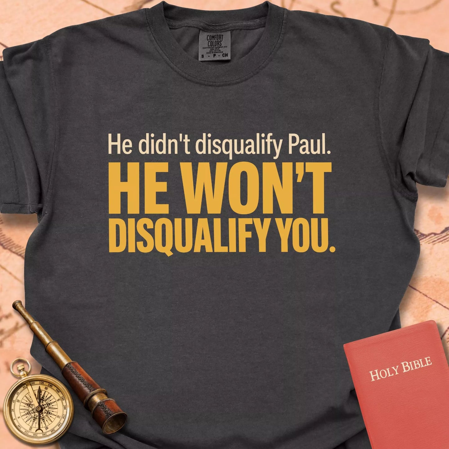 He Won't Disqualify You  T-shirt